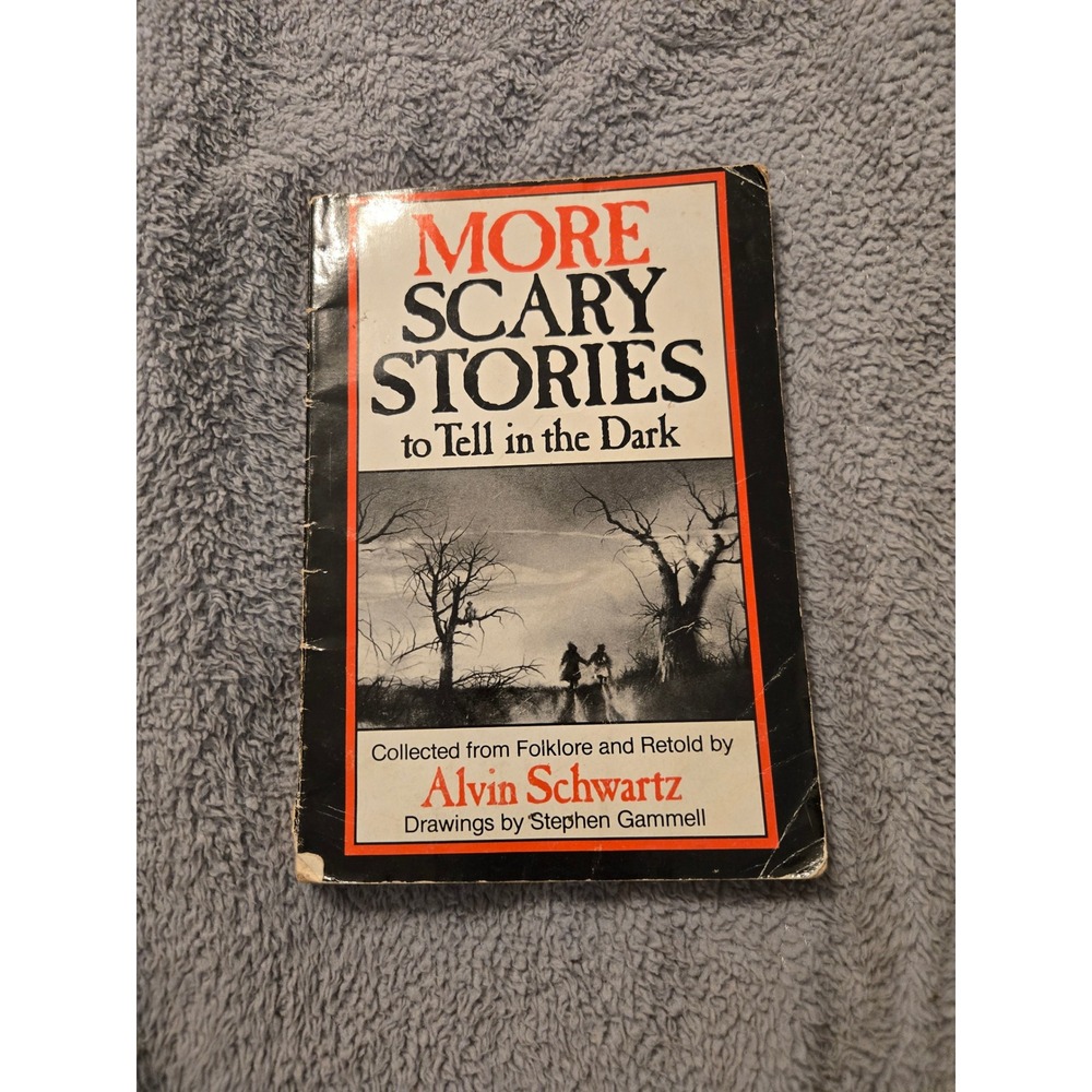 More Scary Stories to Tell in the Dark Alvin Schwartz Stephen Gammell Scholastic